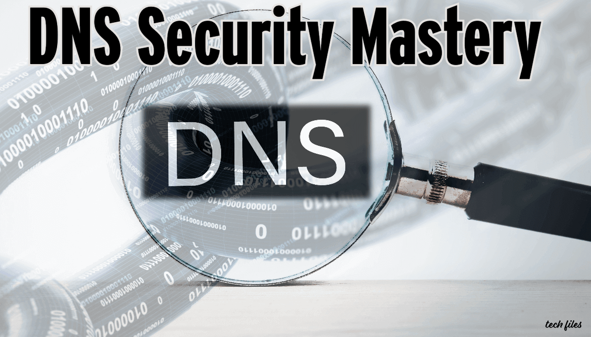 Unlocking Cyber Fortitude: The Essential Guide to DNS Security Mastery