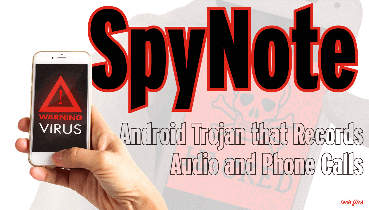 SpyNote a Android Trojan that Records Audio and Phone Calls