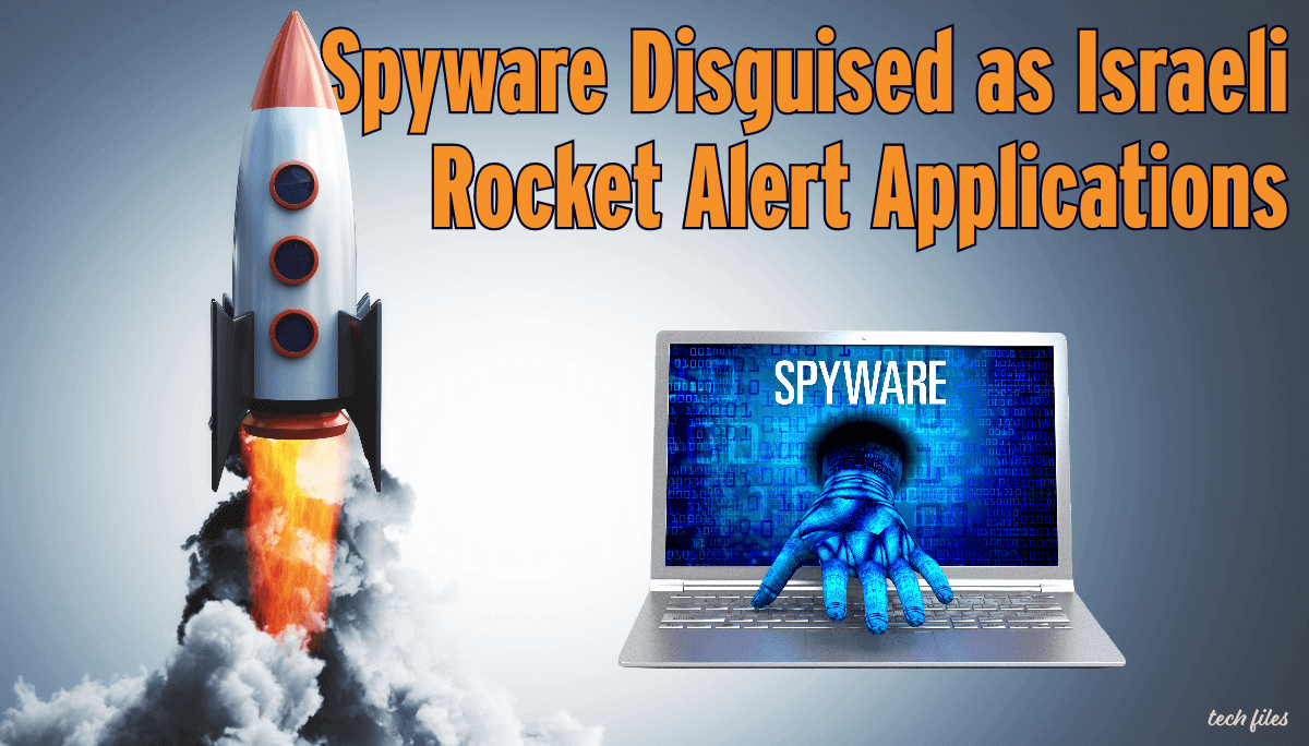 The Hidden Threat of Spyware Disguised as Israeli Rocket Alert Applications