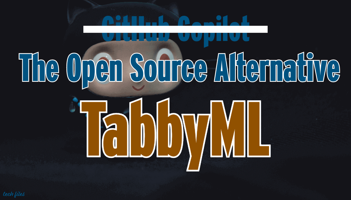 TabbyML: The Open Source Alternative to GitHub Copilot