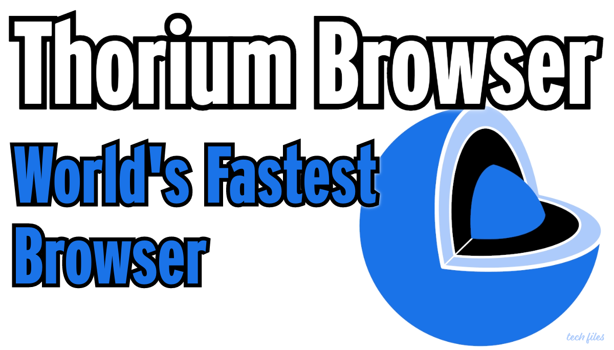 Unveiling the Thorium Browser: The World's Fastest Web Surfing Experience